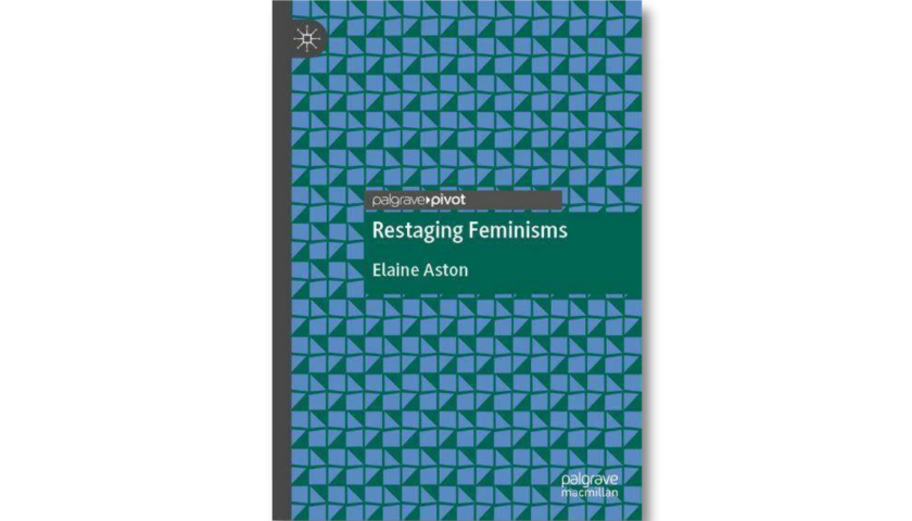 Restaging Feminism by Elaine Aston