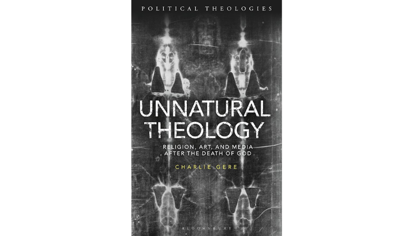 Unnatural Theology by Charlie Gere