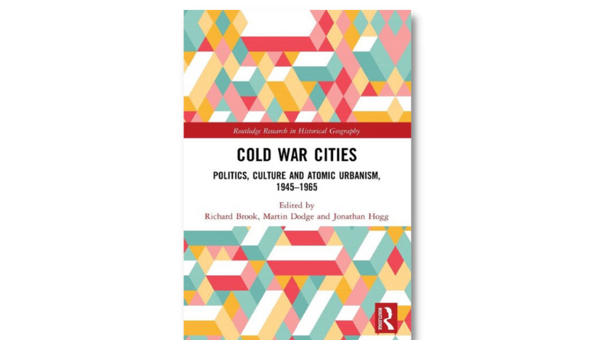 Cold War Cities edited by Richard Brook et. al.